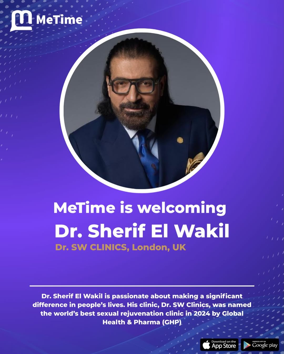 MeTime is delighted to welcome Dr. Sherif El Wakil of Dr SW Clinics, London.
Based on Harley Street, Dr. El Wakil is re