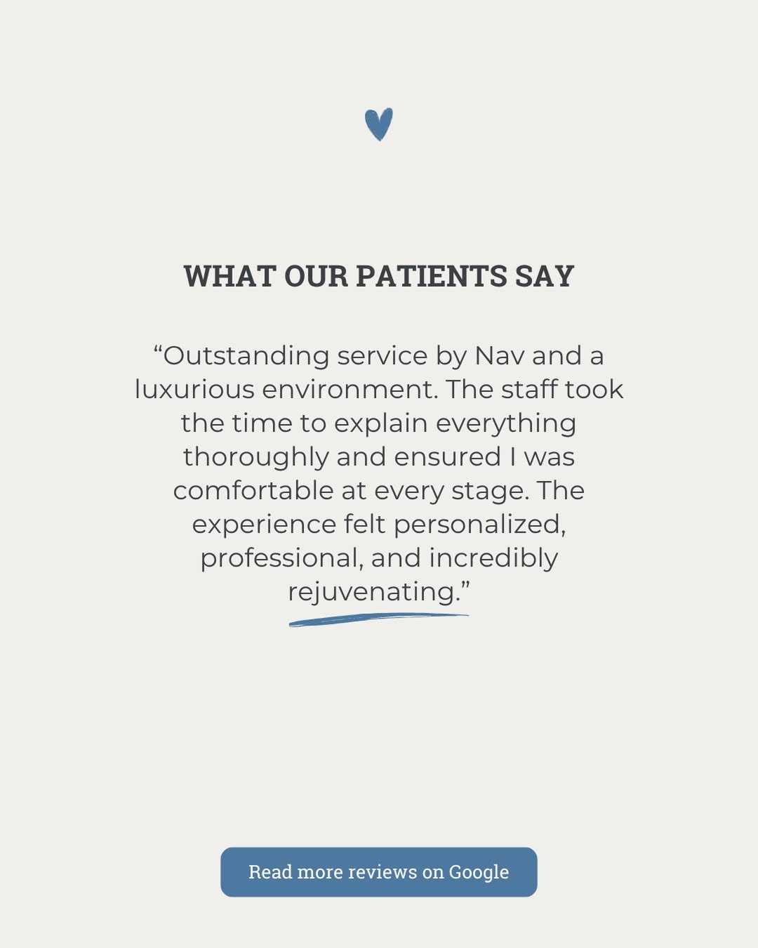 Patient love 💙
“Outstanding service by Nav and a luxurious environment. The staff took the time to explain everything t
