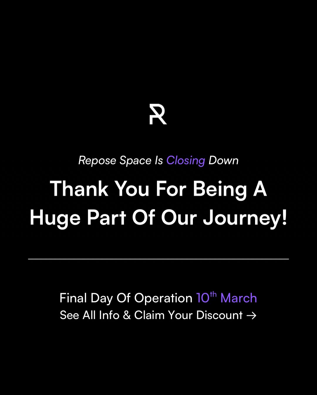 After an unforgettable chapter, the time has come for Repose Space to close its doors.

Our final day of operation will 