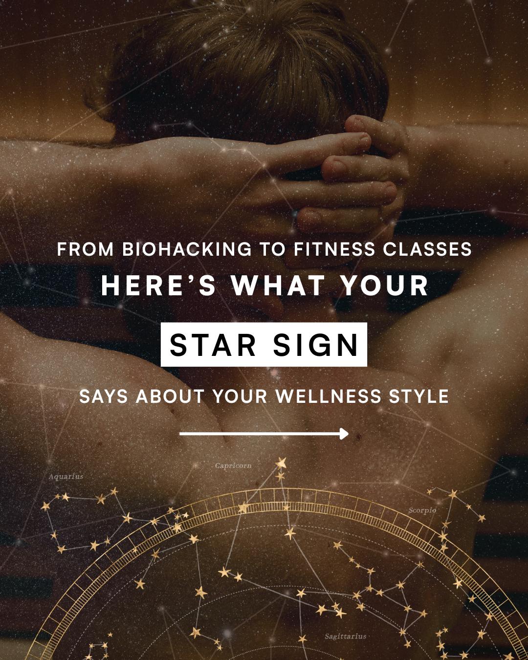 Wellness is never one-size-fits-all, your star sign can reveal how you naturally approach rest, recovery, and feeling yo